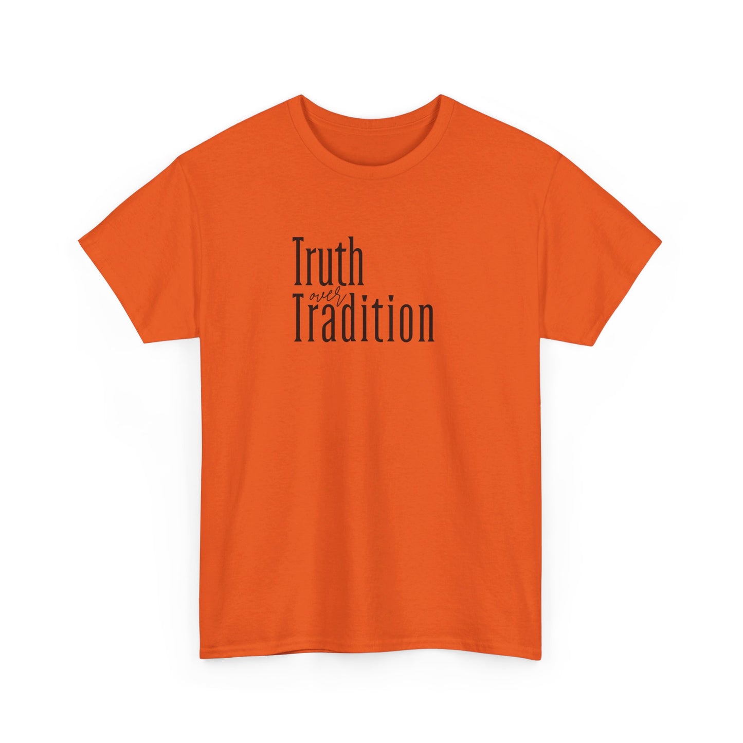 Truth Over Tradition Heavy Cotton Tee