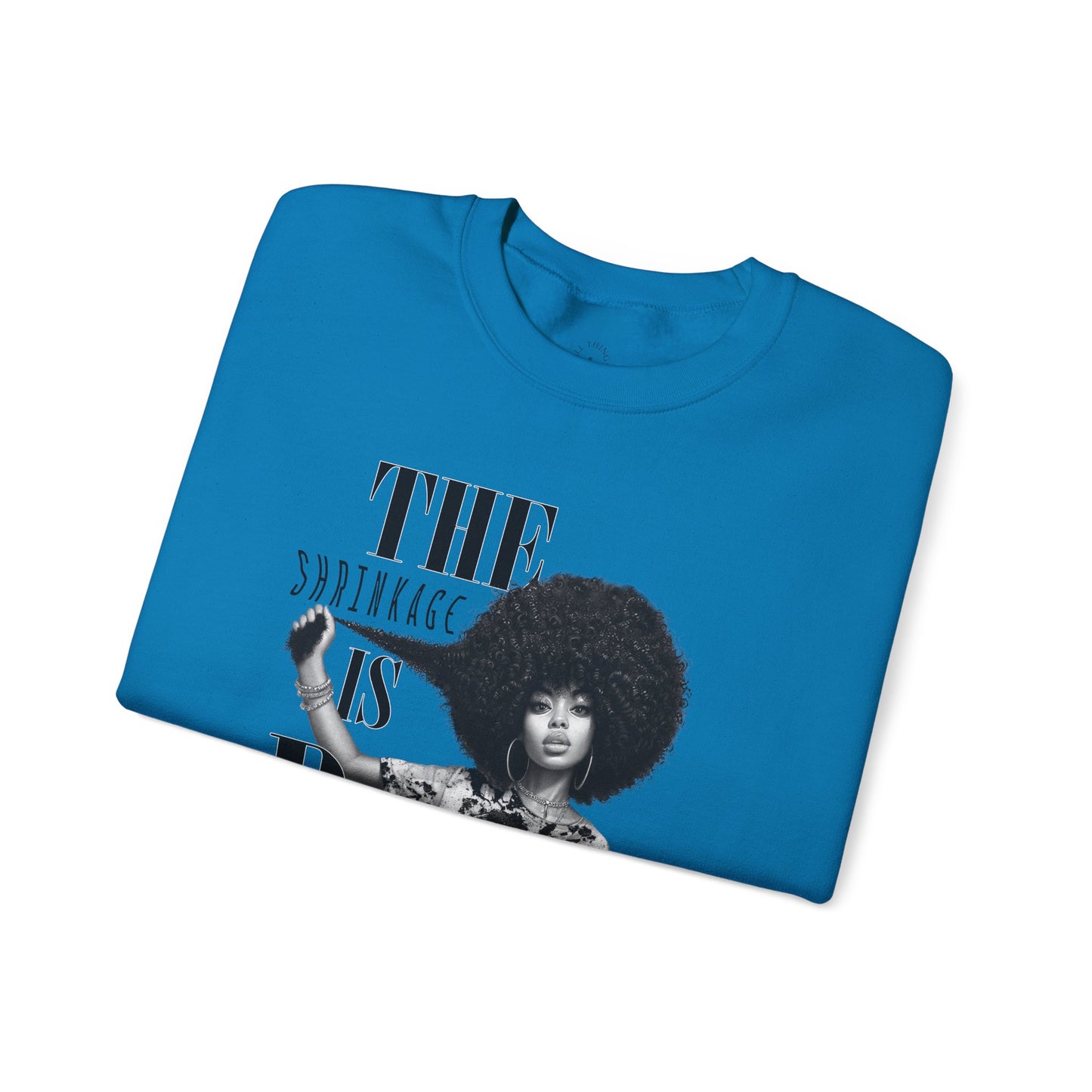 The Shrinkage Is Real Sweatshirt
