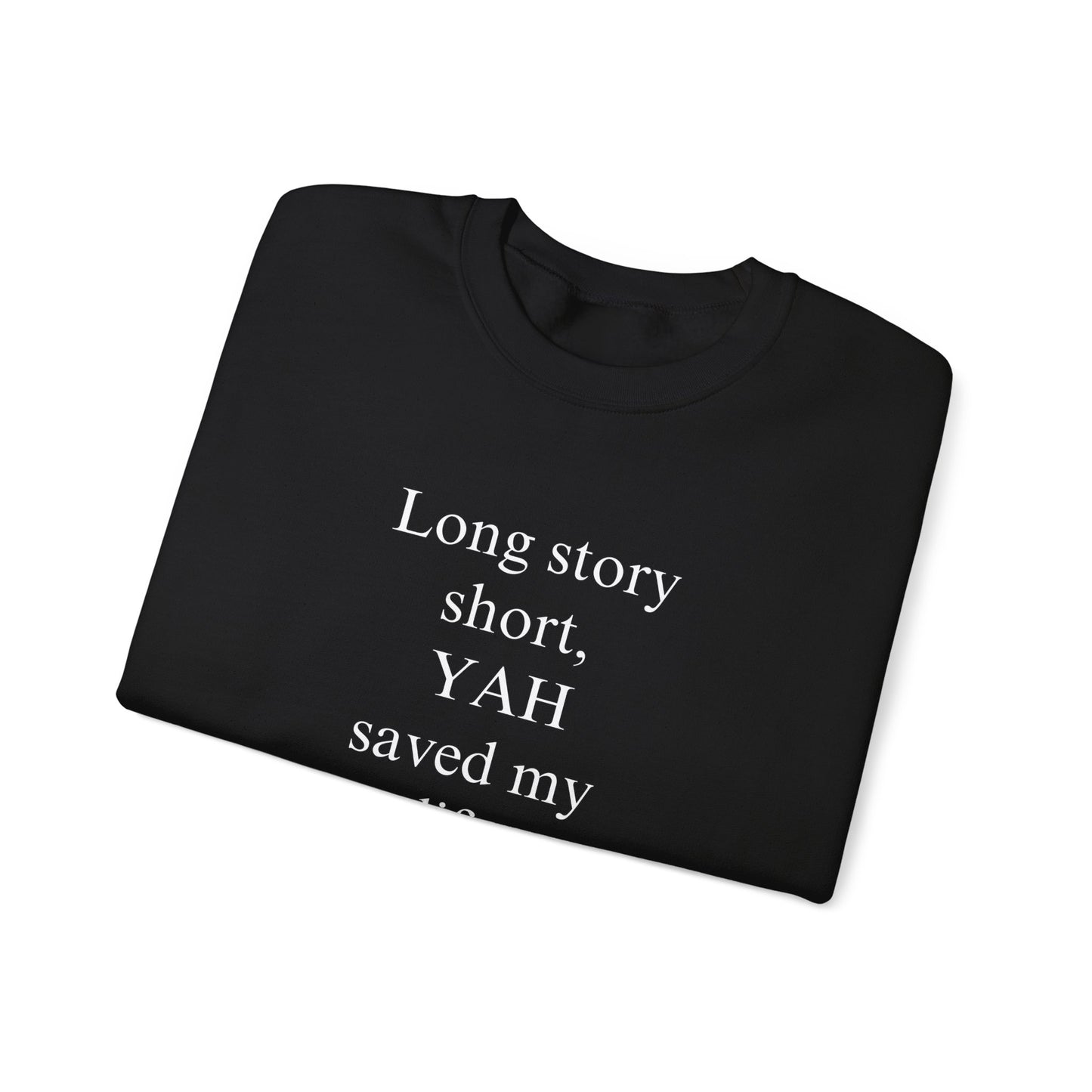 Yah Saved My Life Sweatshirt