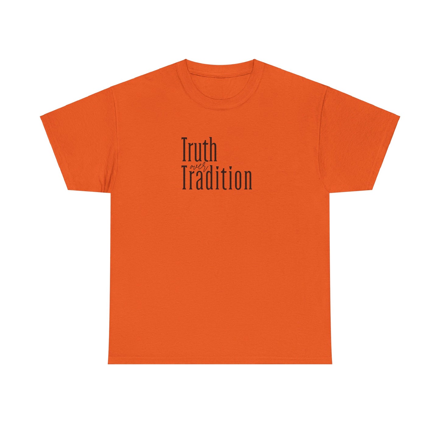 Truth Over Tradition Heavy Cotton Tee