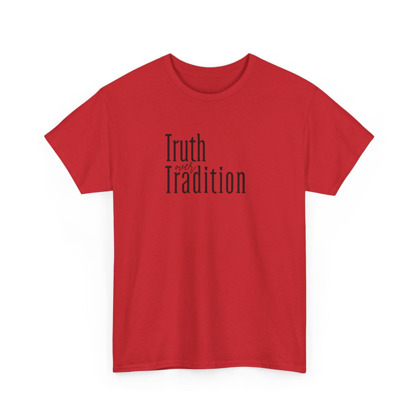 Truth Over Tradition Heavy Cotton Tee