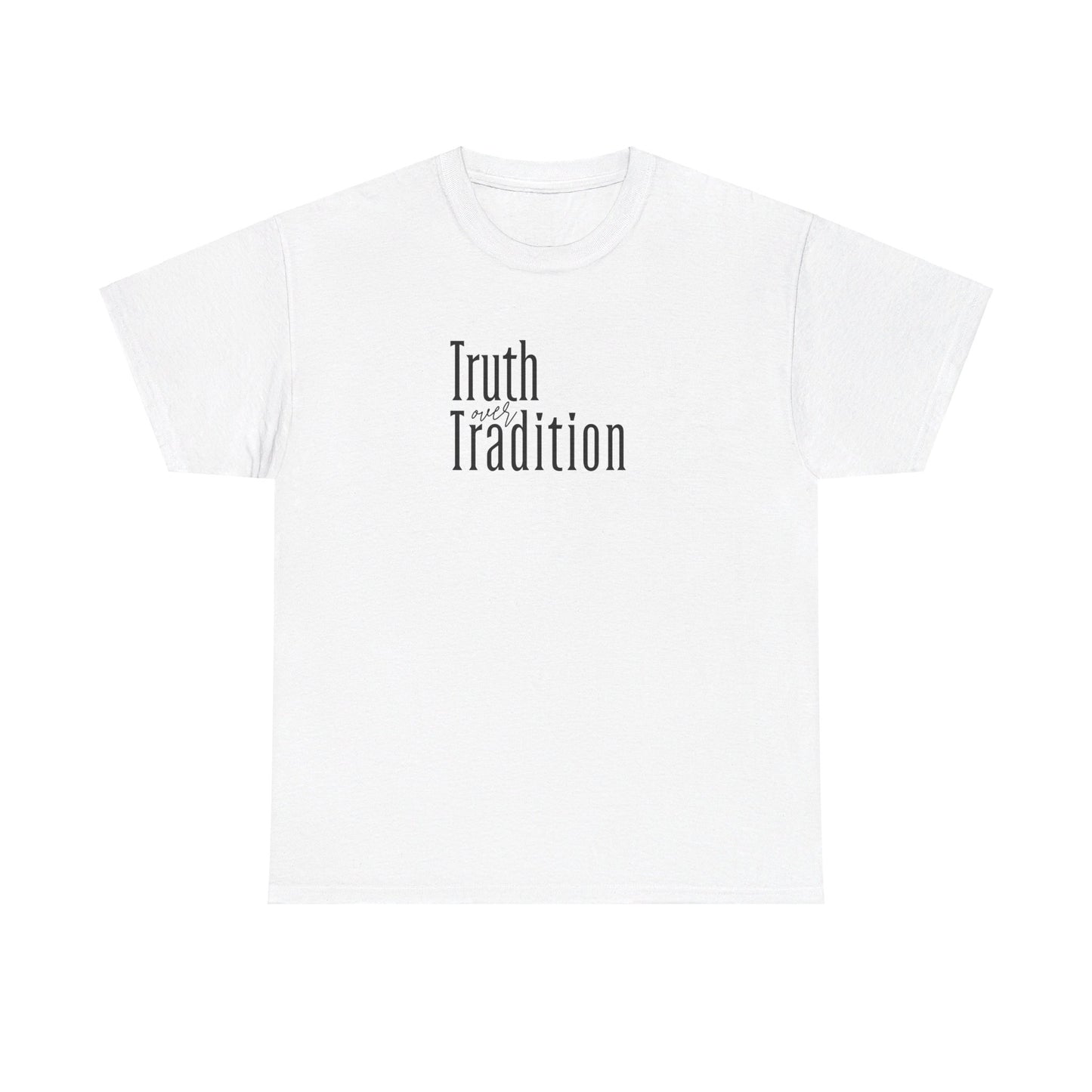 Truth Over Tradition Heavy Cotton Tee