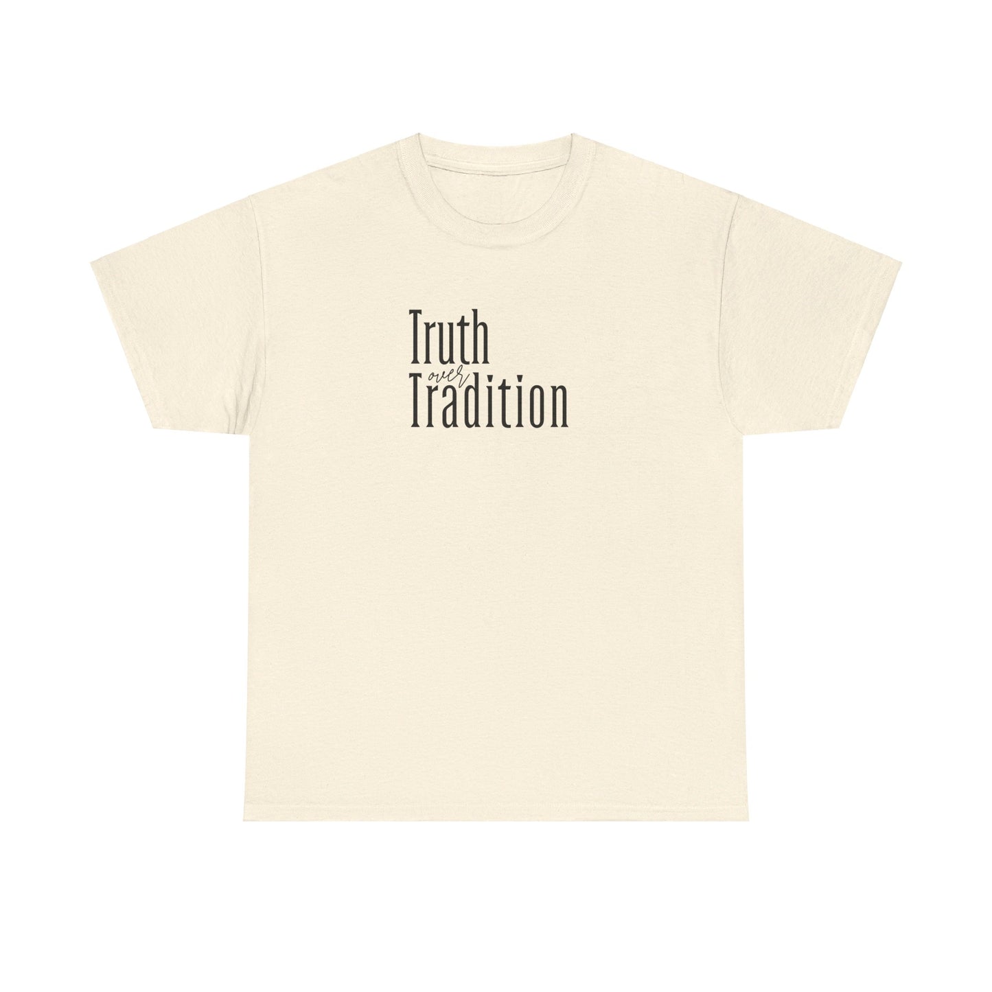 Truth Over Tradition Heavy Cotton Tee
