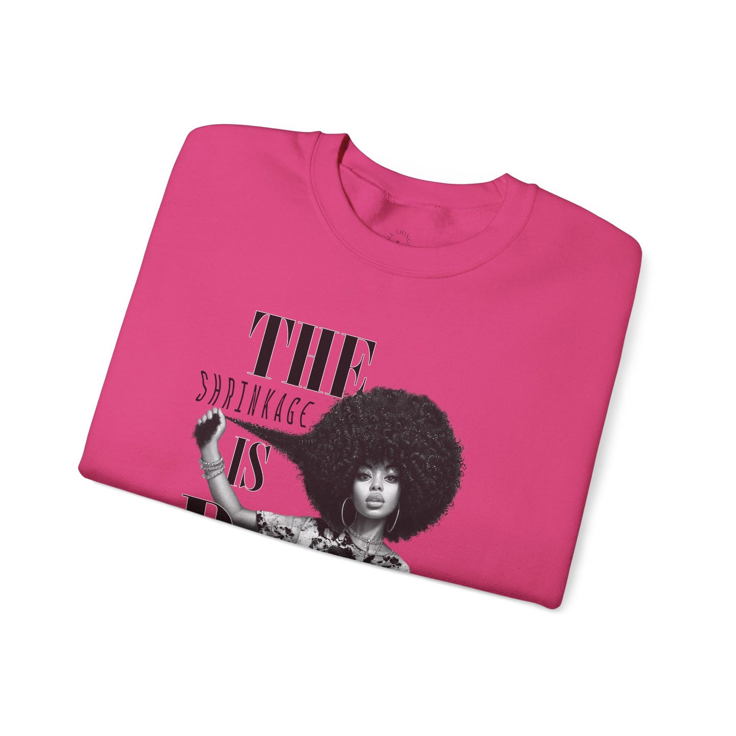 The Shrinkage Is Real Sweatshirt