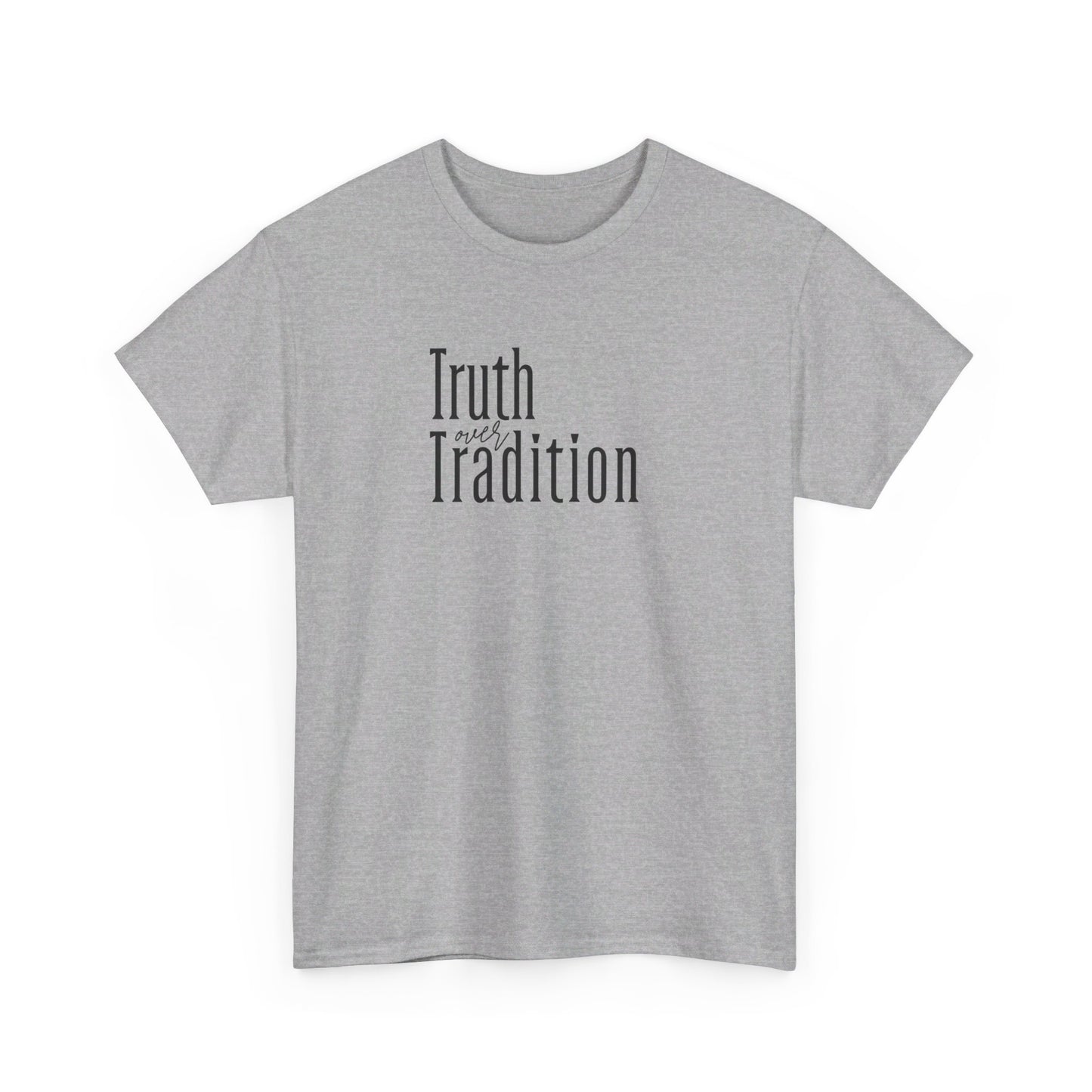 Truth Over Tradition Heavy Cotton Tee