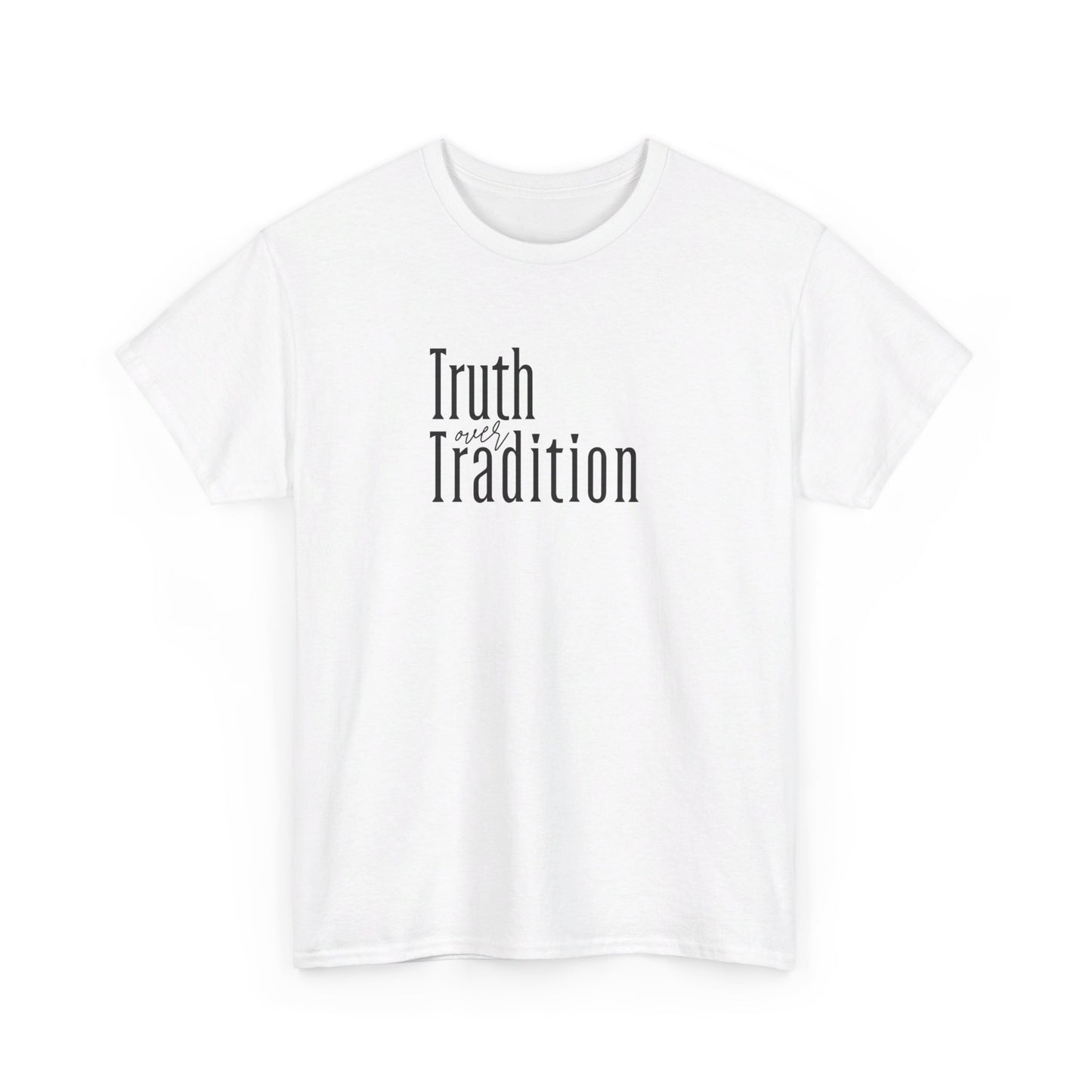 Truth Over Tradition Heavy Cotton Tee