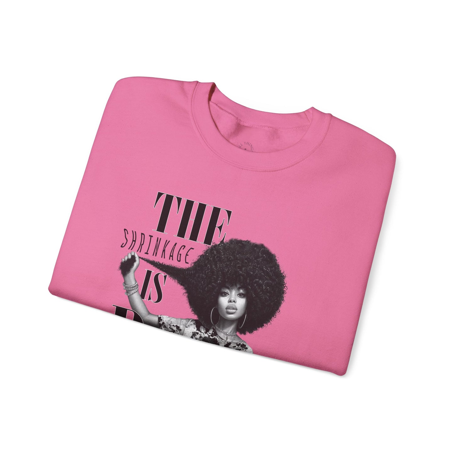 The Shrinkage Is Real Sweatshirt