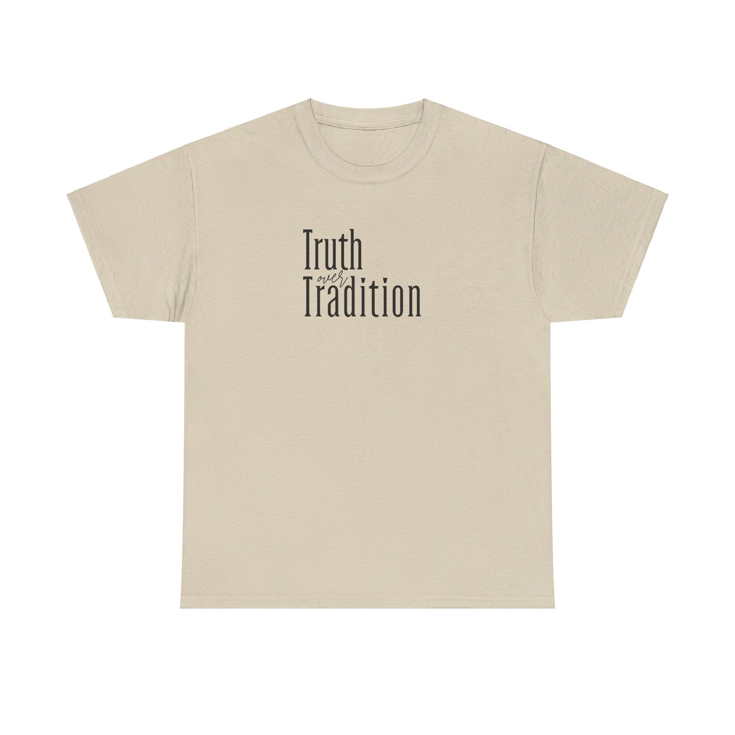 Truth Over Tradition Heavy Cotton Tee