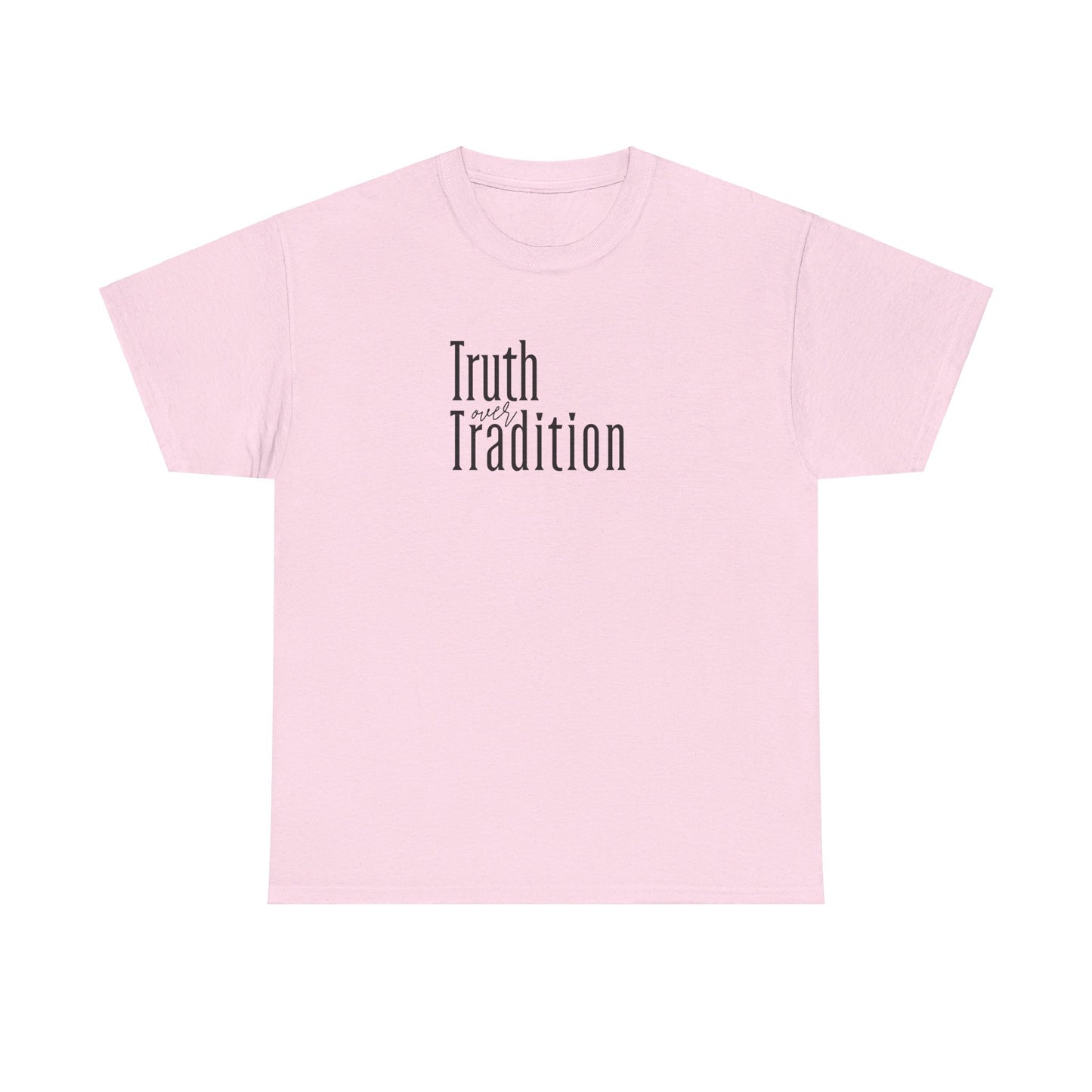 Truth Over Tradition Heavy Cotton Tee