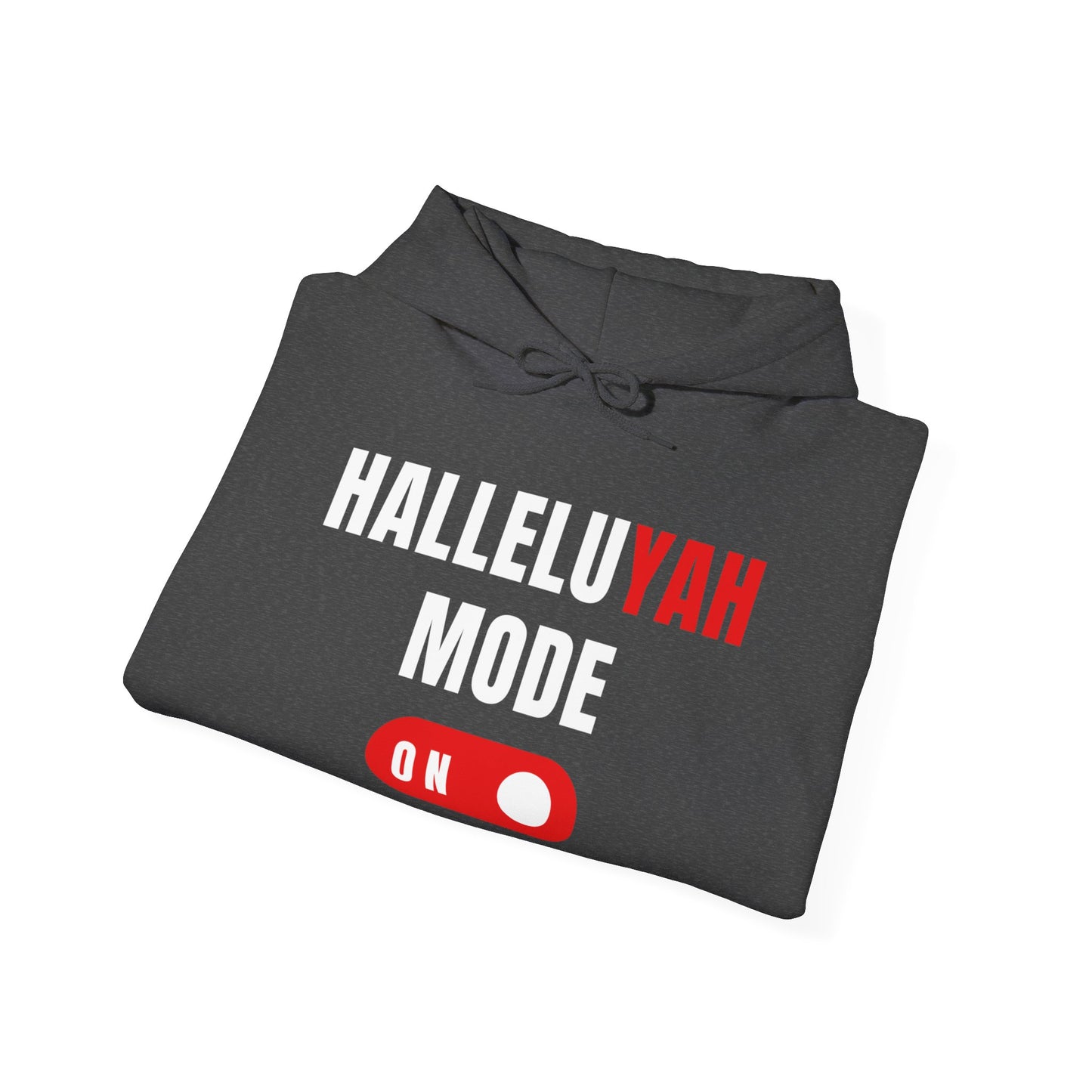 "HalleluYAH Mode" Unisex Hooded Sweatshirt