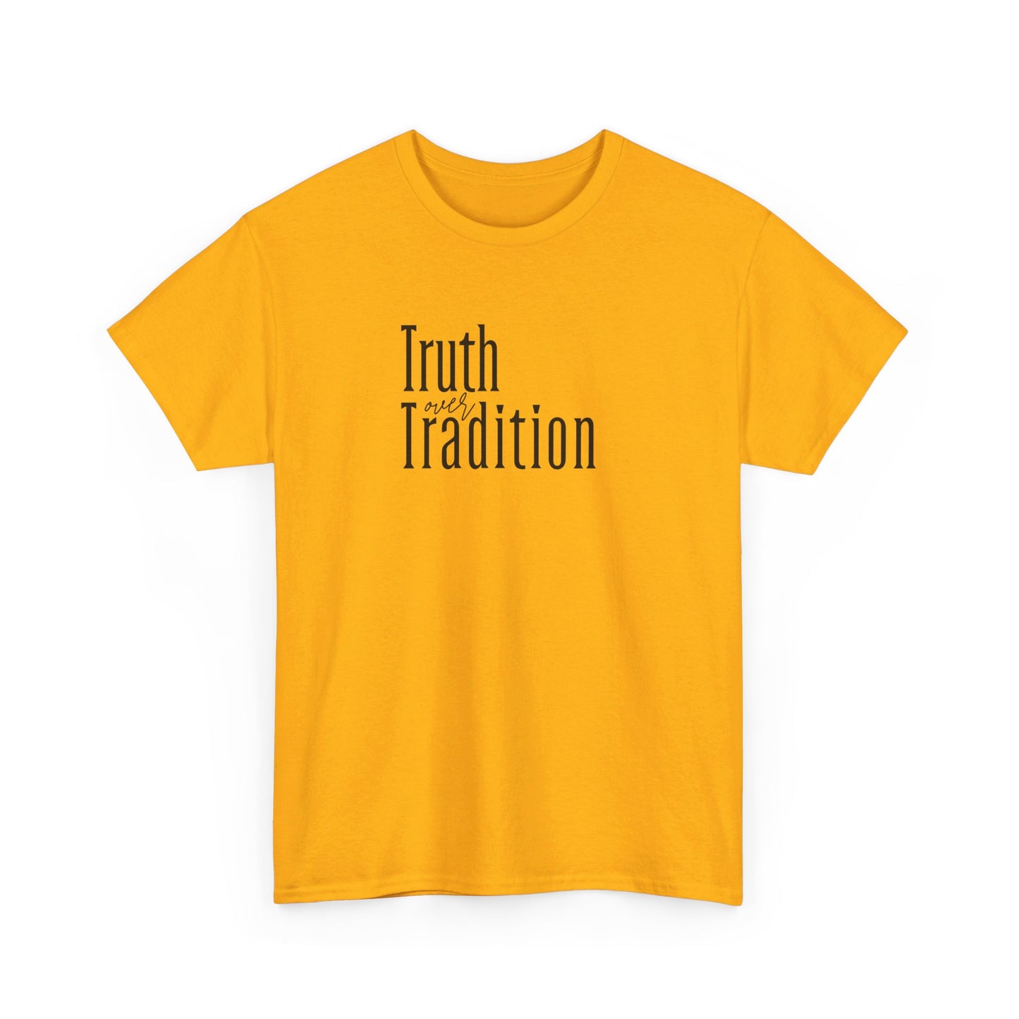 Truth Over Tradition Heavy Cotton Tee
