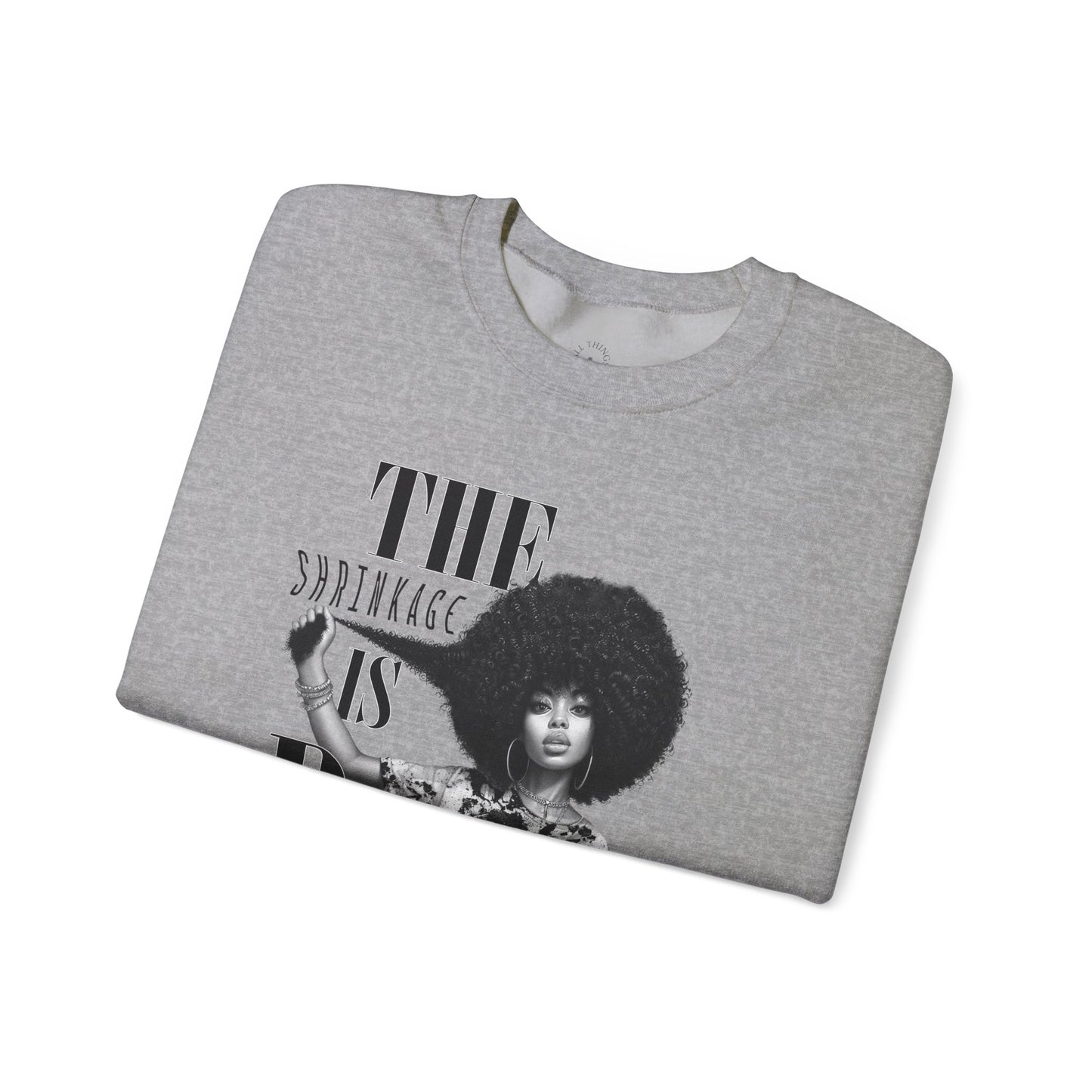 The Shrinkage Is Real Sweatshirt