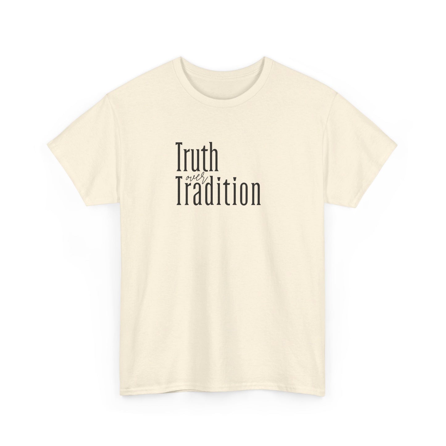 Truth Over Tradition Heavy Cotton Tee