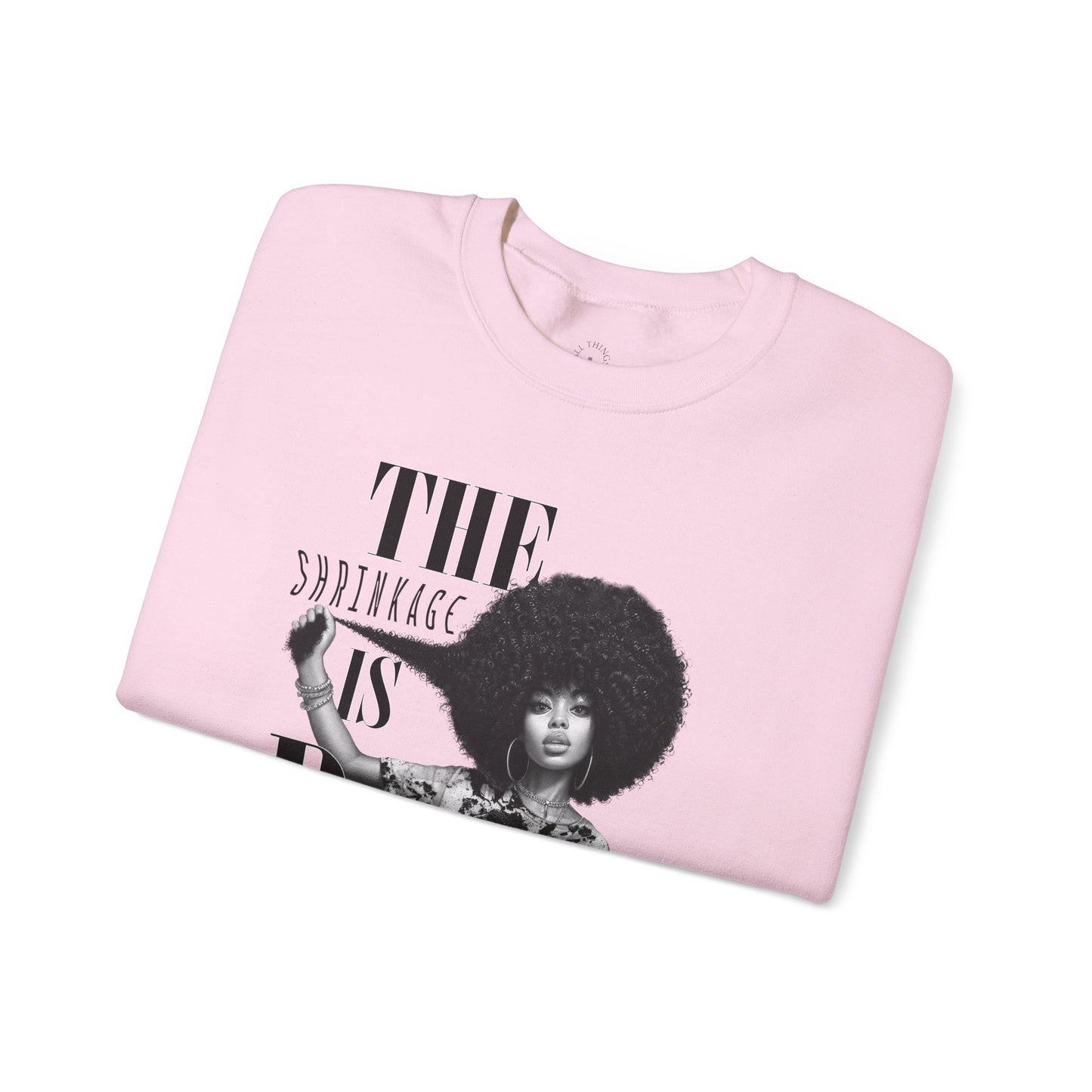 The Shrinkage Is Real Sweatshirt