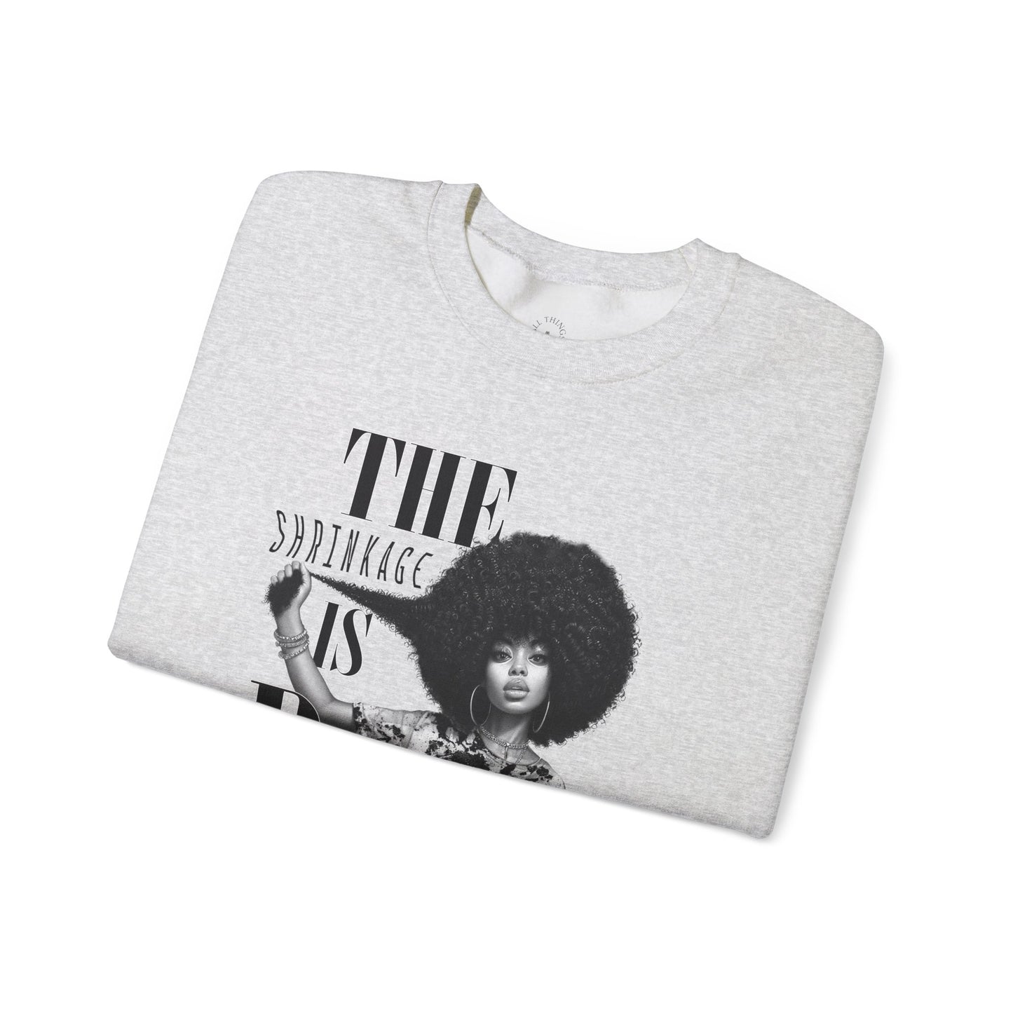 The Shrinkage Is Real Sweatshirt