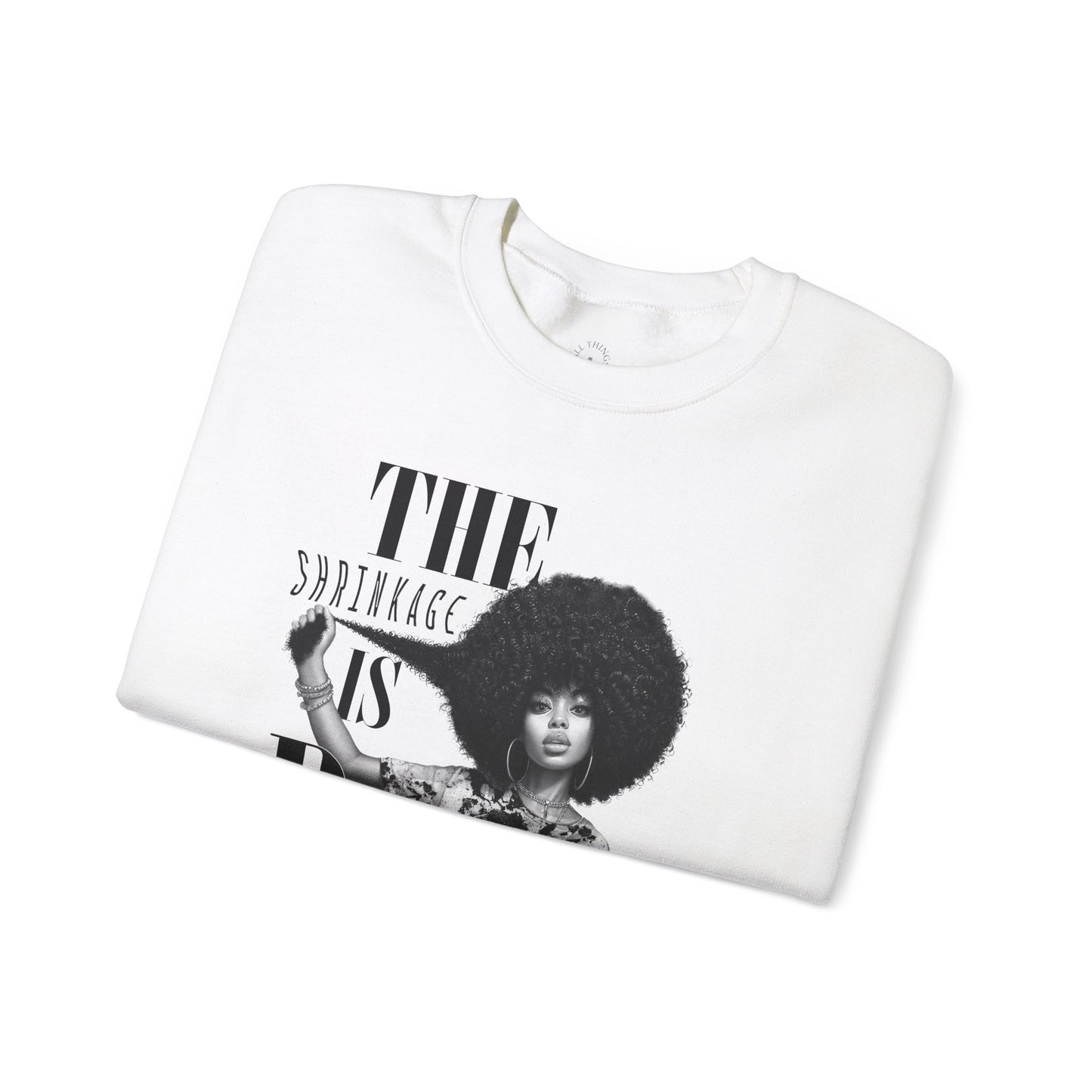 The Shrinkage Is Real Sweatshirt