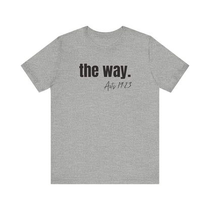 "The Way" Unisex Jersey Short Sleeve Tee