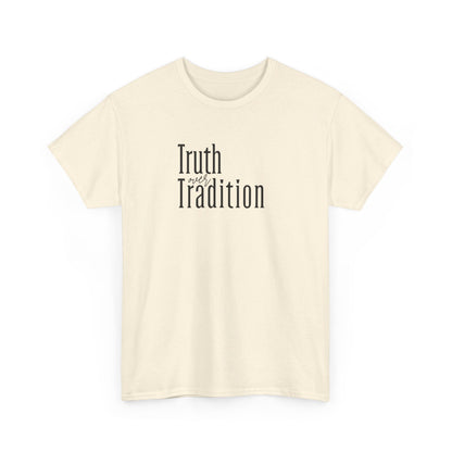 Truth Over Tradition Heavy Cotton Tee