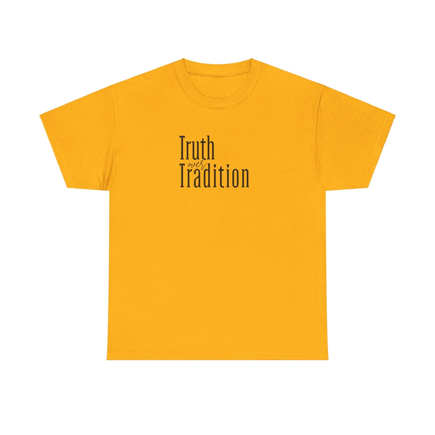Truth Over Tradition Heavy Cotton Tee