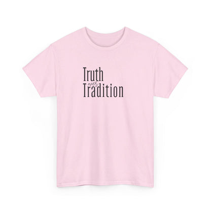 Truth Over Tradition Heavy Cotton Tee