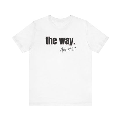 "The Way" Unisex Jersey Short Sleeve Tee